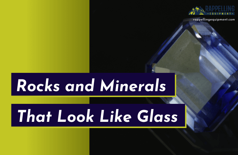Rocks and Minerals That Look Like Glass
