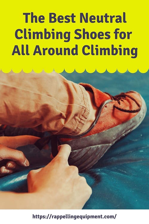 The Best Neutral Climbing Shoes for All Around Climbing