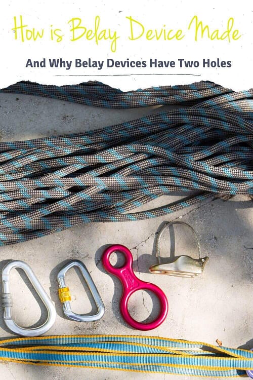 How is belay device made and why they have two holes