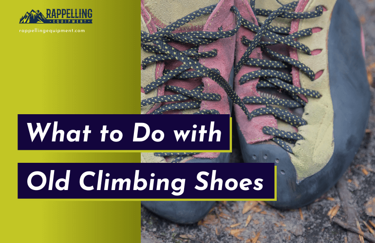 What to Do with Old Climbing Shoes