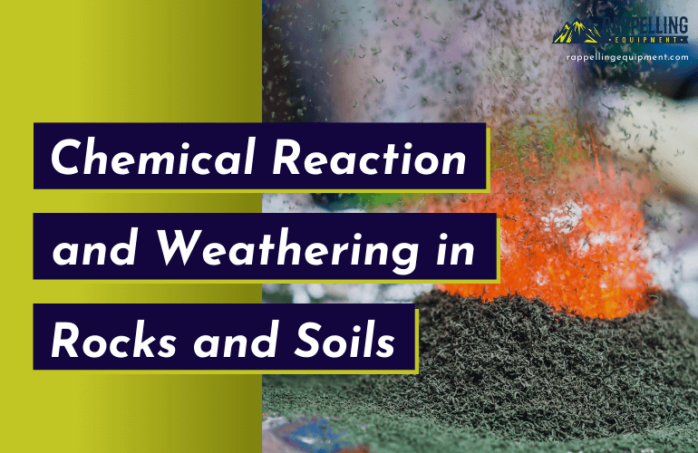 What two factors speed up rates of chemical reaction and weathering in rocks and soils