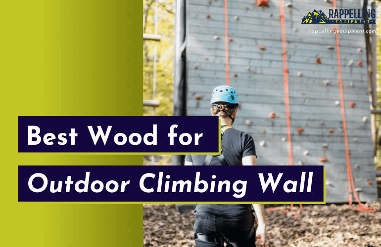 Best Wood for Outdoor Climbing Wall