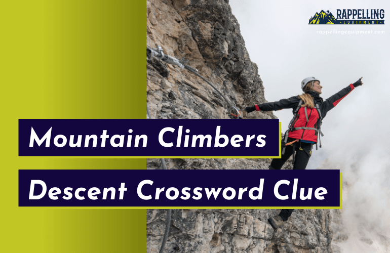 Mountain Climbers Descent Crossword Clue (Right Answers)