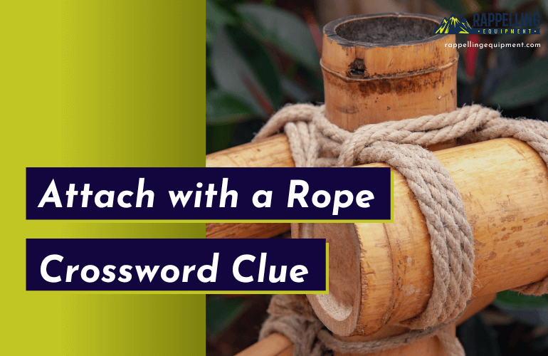 Attach with a Rope Crossword Clue (Right Answers)