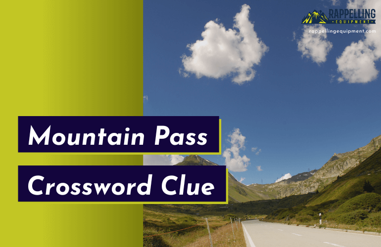 Mountain Pass Crossword Clue (Right Answers)