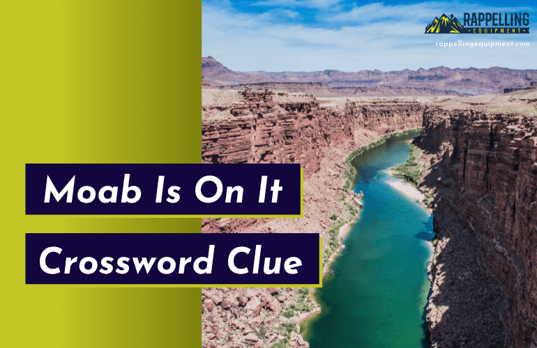 Moab Is On It Crossword Clue