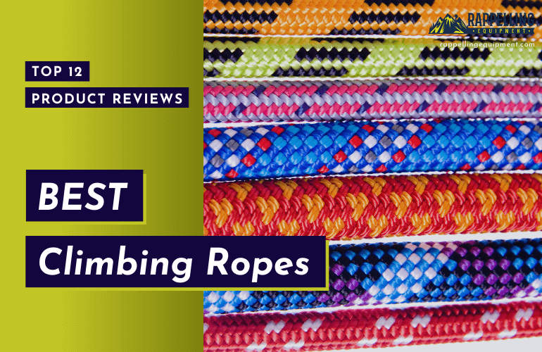 Best Climbing Ropes 12 Type of Climbing Ropes Reviewed