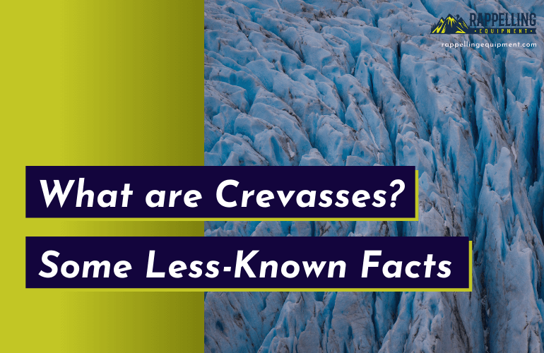 What are Crevasses