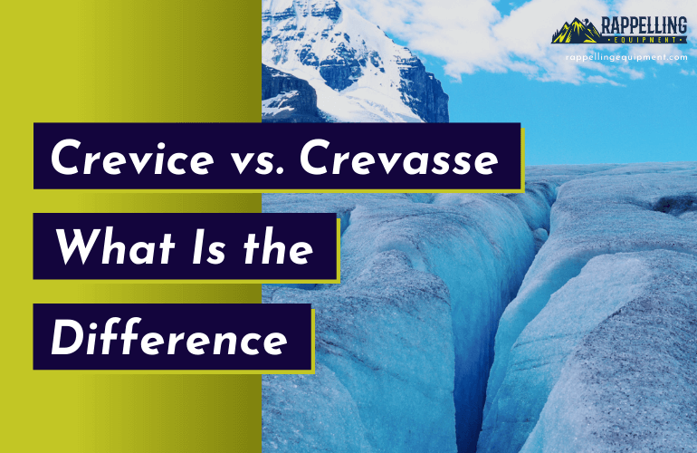 Crevice vs Crevasse What Is the Difference