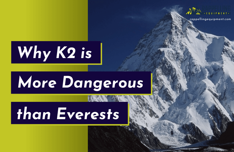 Why K2 is More Dangerous than Everest
