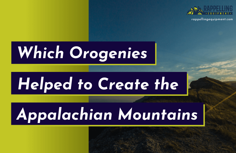Which of the following orogenies helped to create the Appalachian mountains