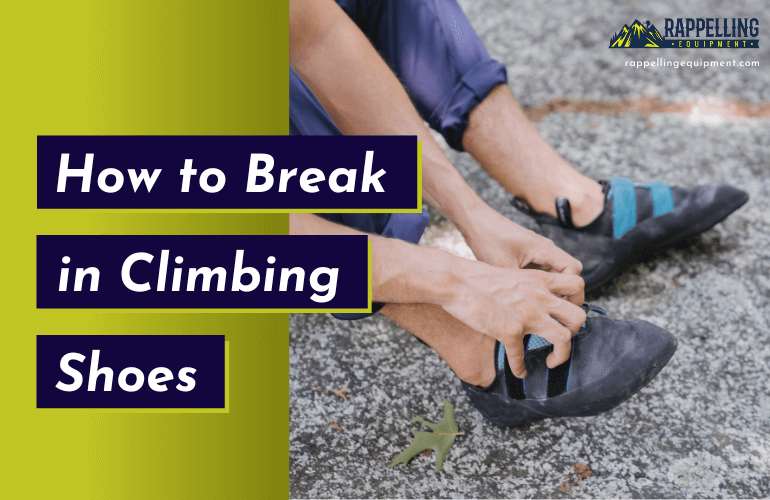 How to Break in Climbing Shoes and Stretch Climbing Shoes