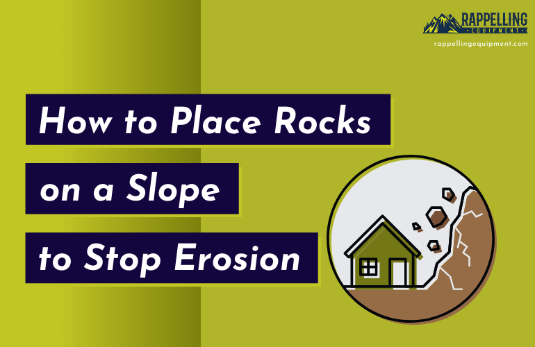 How to Place Rocks on a Slope to Stop Erosion