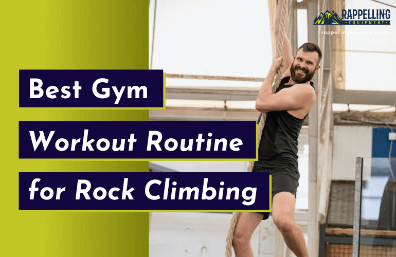 Best Gym Workout Routine for Rock Climbing