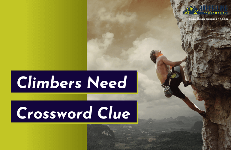 Climbers Need Crossword Clue (Right Answers)