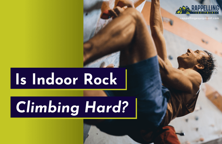 Is Indoor Rock Climbing Hard