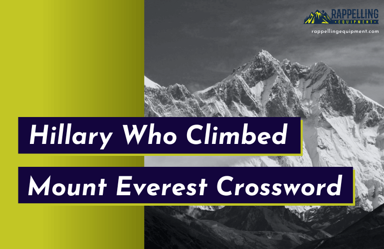 Hillary Who Climbed Mount Everest Crossword Clue