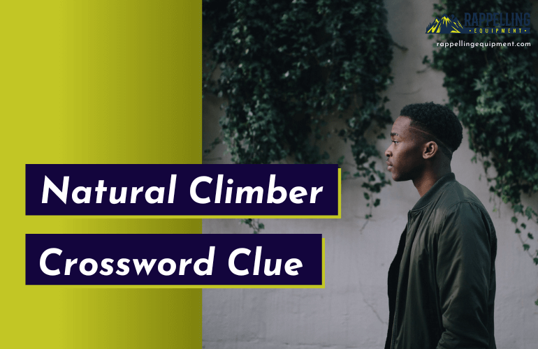 Natural Climber Crossword Clue