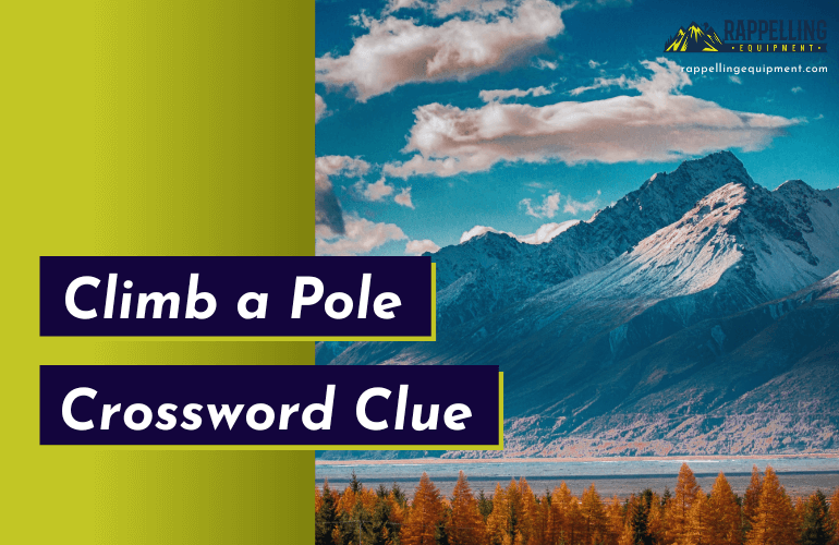 Climb a Pole Crossword Clue