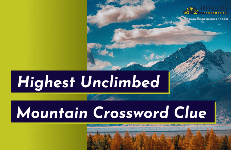 Highest Unclimbed Mountain Crossword Clue