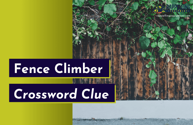 Fence Climber Crossword Clue