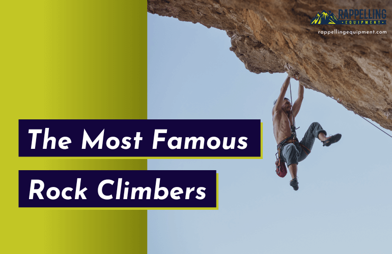 Most Famous Rock Climbers