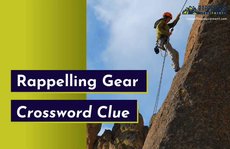 Rappelling Gear Crossword Clue (Right Answers)