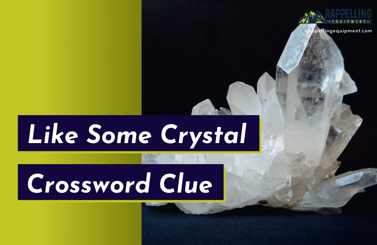 Like Some Crystal Crossword Clue (Right Answers)