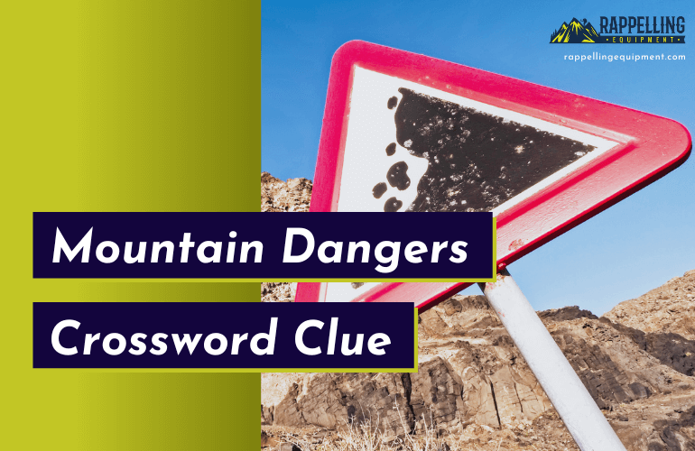 Mountain Dangers Crossword Clue